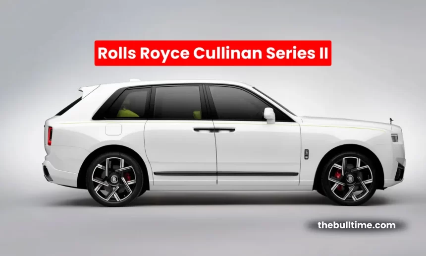 Rolls Royce Cullinan Series II