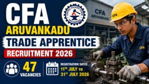 Cfa Aruvankadu Trade Apprentice Recruitment 2026 – 47 Vacancies, Apply By 31 July