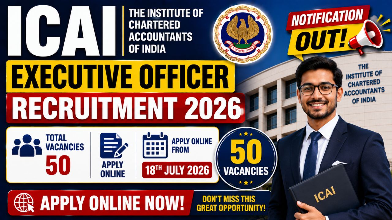 ICAI Executive Officer Recruitment 2026: Apply Online for 50 Posts, Check Eligibility & Last Date