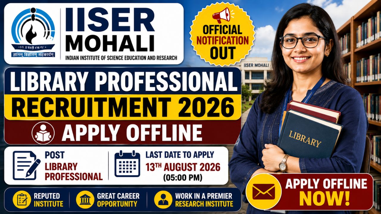 IISER Mohali Library Professional Recruitment 2026: Apply Offline for 3 Library Professional Posts