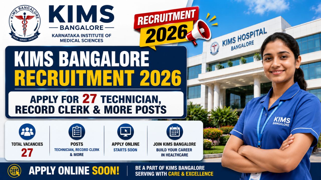 KIMS Bangalore Recruitment 2026: Notification Released for 27 Technician & Clerk Vacancies, Offline Form Last Date 22nd July
