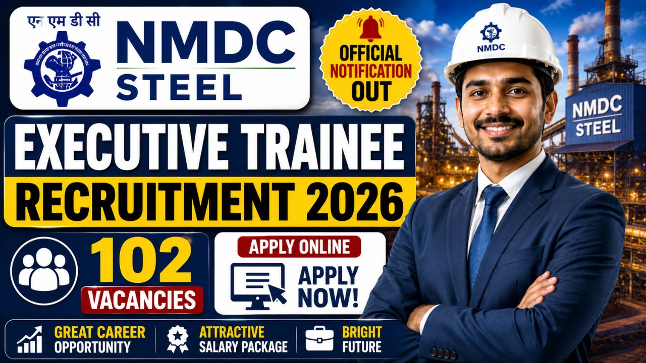 NMDC Steel Executive Trainee Recruitment 2026 – Apply online for 102 Post