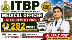 Itbp Medical Officer Recruitment 2026 Notification Out, 282 Vacancy, Apply Online From 10Th August