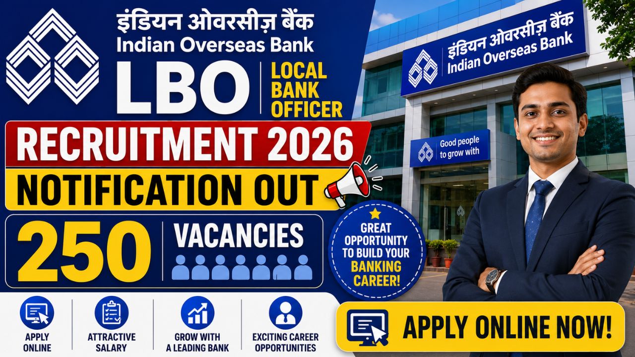 Indian Overseas Bank LBO Recruitment 2026 Notification Out, 250 Vacancy, Apply Online From 8th August