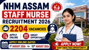 Nhm Assam Staff Nurse Recruitment 2026 – Apply Online For 2204 Vacancies