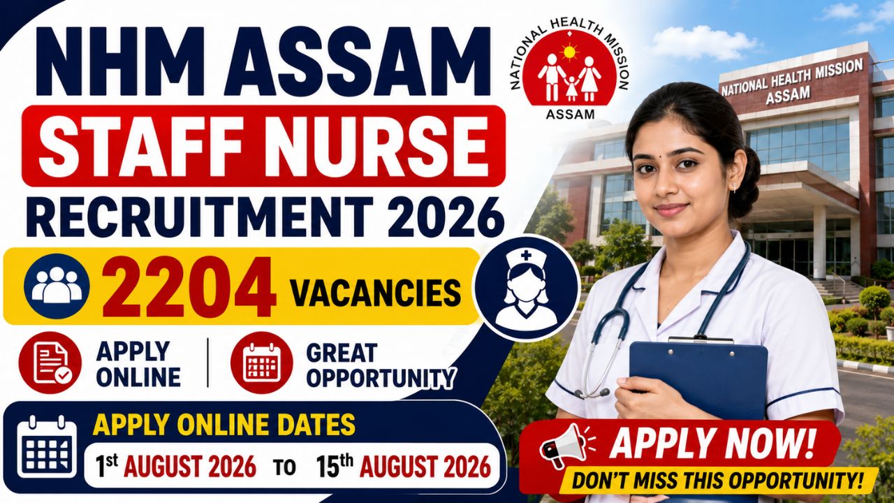 NHM Assam Staff Nurse Recruitment 2026 – Apply Online for 2204 Vacancies