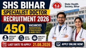 Shs Bihar Specialist Doctor Recruitment 2026 Notification Out, 450 Vacancy, Apply Online From 7Th August